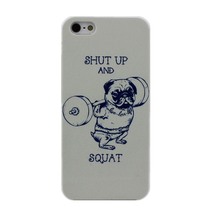 Shut Up And Squat Painted PC Hard Protective Phone Cover Case For Apple iPhone 4 4S 5 5S 5C 6 6 Plus