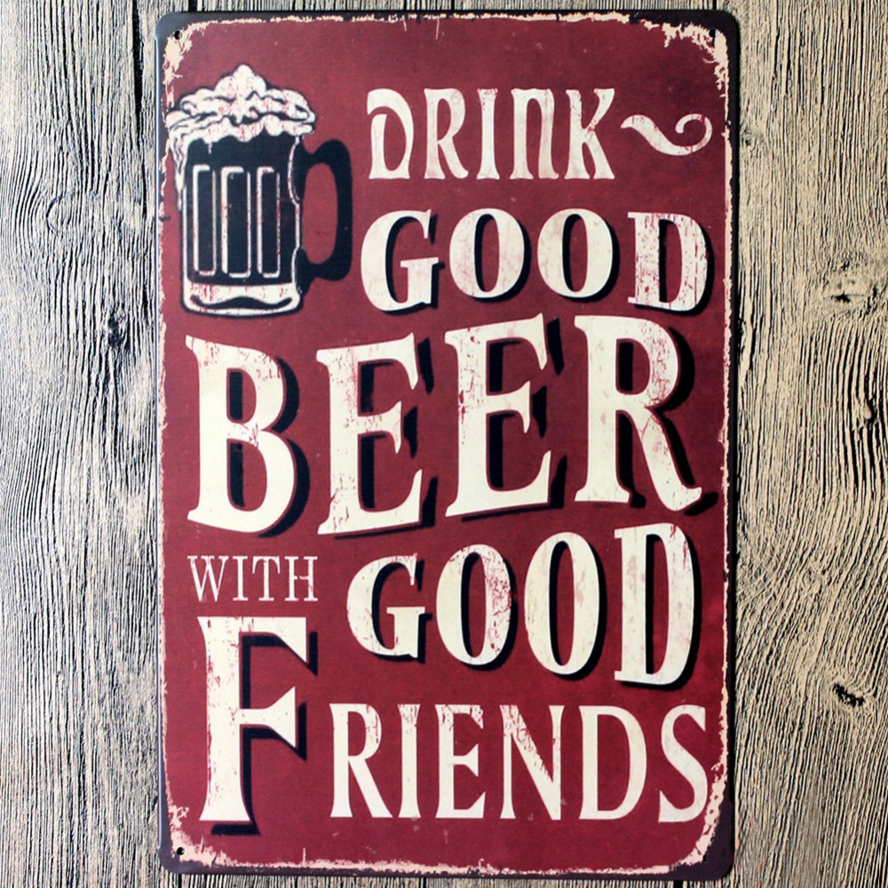 Image of Drink good beer with good friends Wall Poster 20*30CM Metal Tin Sign Pub Club Gallery Poster tips Vintage Plaque Decor Plate New