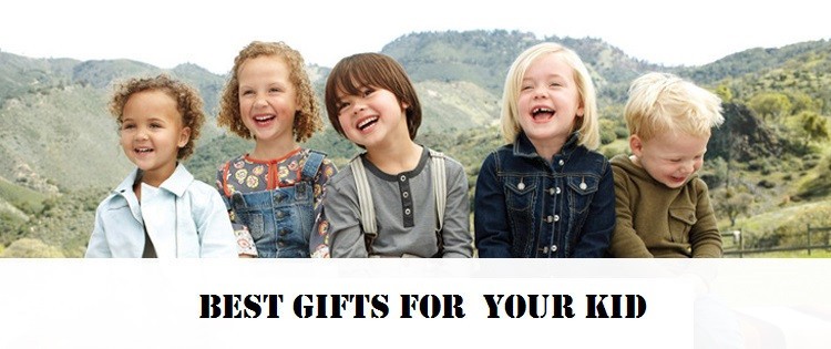 Best gifts for your kid