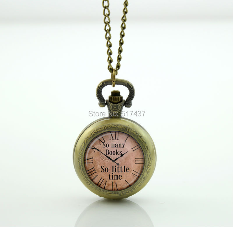 WT-00232 Quote pendant So many books So little time watch necklace Old Clock Steampunk jewelry